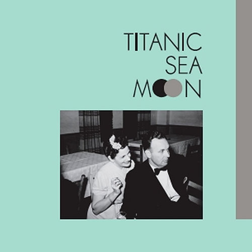 Titanic Sea Moon: Exit No. 2020 LP